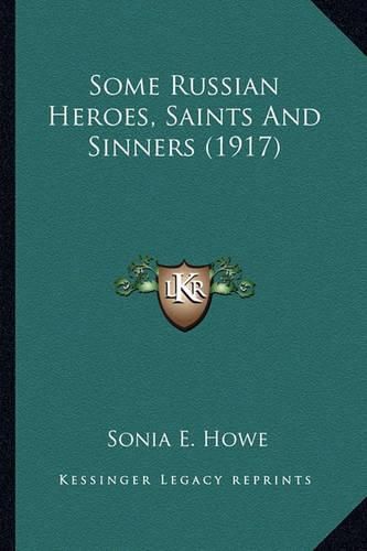 Cover image for Some Russian Heroes, Saints and Sinners (1917)