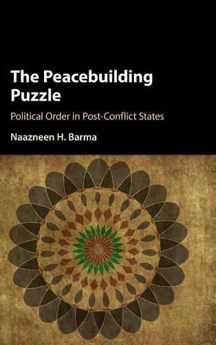 Cover image for The Peacebuilding Puzzle: Political Order in Post-Conflict States