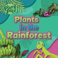 Cover image for Plants in the Rainforest