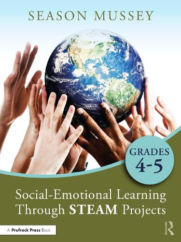 Cover image for Social-Emotional Learning Through STEAM Projects, Grades 4-5