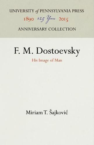 F. M. Dostoevsky: His Image of Man