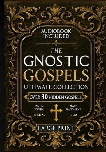 Cover image for The Gnostic Gospels Ultimate Collection - LARGE PRINT