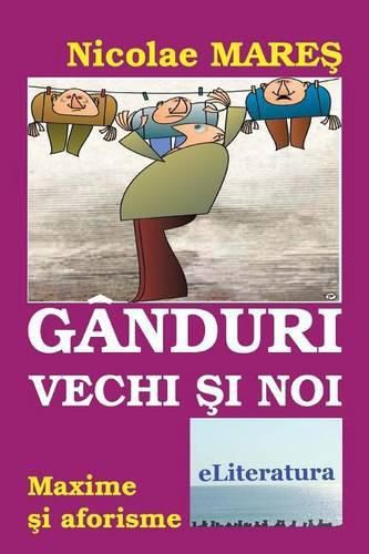 Cover image for Ganduri Vechi Si Noi: Maxime Si Aforisme