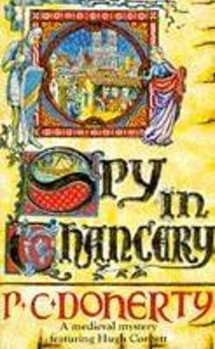 Cover image for Spy in Chancery (Hugh Corbett Mysteries, Book 3): Intrigue and treachery in a thrilling medieval mystery