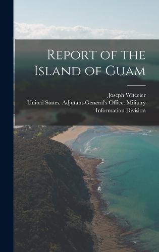 Cover image for Report of the Island of Guam