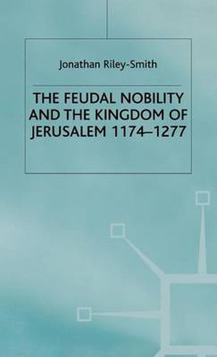 Cover image for Feudal Nobility and the Kingdom of Jerusalem, 1174-1277