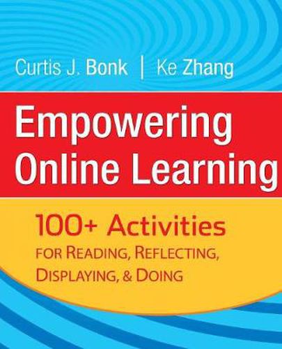 Empowering Online Learning: 100+ Activities for Reading, Reflecting, Displaying and Doing