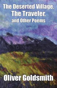 Cover image for The Deserted Village, The Traveler, and Other Poems