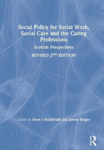 Social Policy for Social Work, Social Care and the Caring Professions: Scottish Perspectives