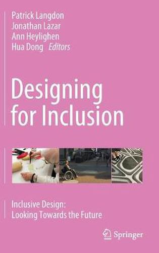 Cover image for Designing for Inclusion: Inclusive Design: Looking Towards the Future