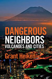 Cover image for Dangerous Neighbors: Volcanoes and Cities