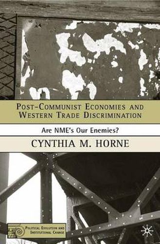 Cover image for Post-Communist Economies and Western Trade Discrimination: Are NMEs Our Enemies?