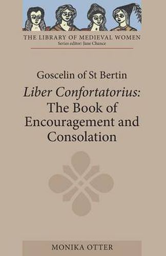 Cover image for Goscelin of St Bertin: The Book of Encouragement and Consolation [Liber Confortatorius]