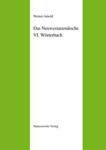 Cover image for Das Neuwestaramaische. Teil VI: Worterbuch: Neuwestaramaisch-Deutsch