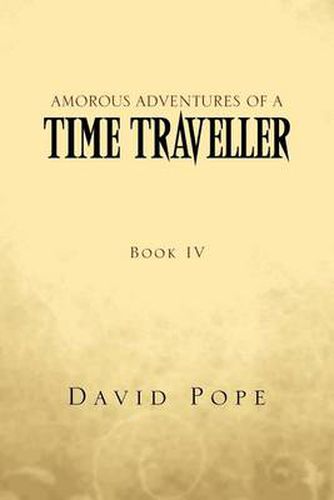 Cover image for Amorous Adventures of a Time Traveller: Book IV