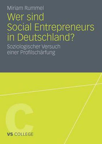 Cover image for Wer Sind Social Entrepreneurs in Deutschland?: Soziologischer Versuch Einer Profilscharfung
