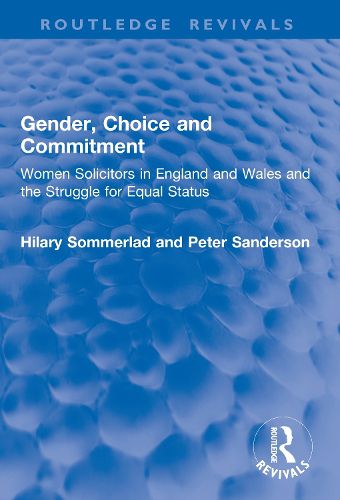 Cover image for Gender, Choice and Commitment: Women solicitors in England and Wales and the struggle for equal status