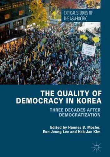 Cover image for The Quality of Democracy in Korea: Three Decades after Democratization