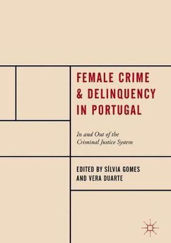 Cover image for Female Crime and Delinquency in Portugal: In and Out of the Criminal Justice System