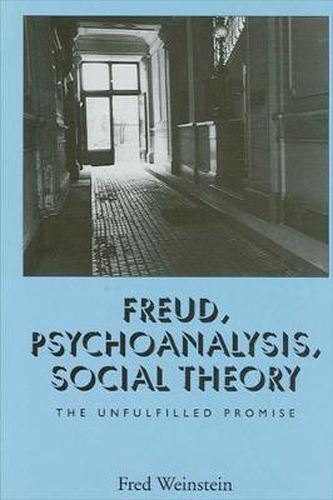 Cover image for Freud, Psychoanalysis, Social Theory: The Unfulfilled Promise