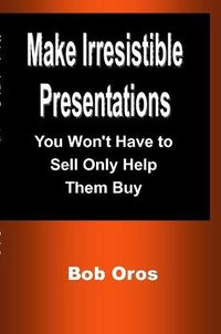 Cover image for Make Irresistible Presentations