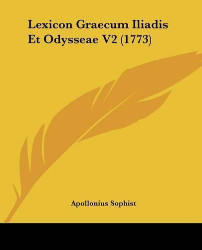 Lexicon Graecum Iliadis Et Odysseae V2 (1773)