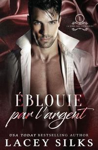 Cover image for Eblouie par l'Argent: Introduction a la serie des Cicatrices