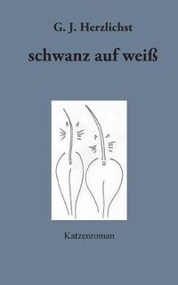 Cover image for Schwanz auf weiss: Katzenroman