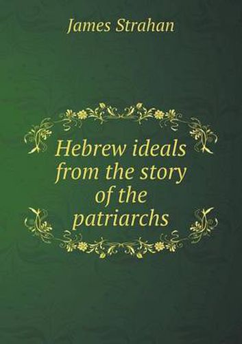 Hebrew ideals from the story of the patriarchs