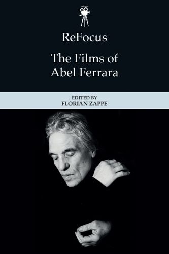 Cover image for ReFocus: The Films of Abel Ferrara