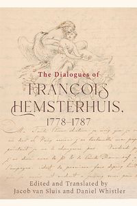 Cover image for The Dialogues of Francois Hemsterhuis, 1778-1787