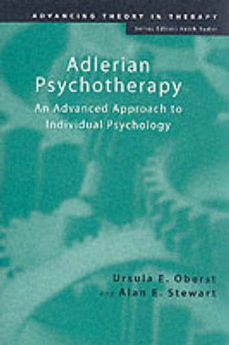 Adlerian Psychotherapy: An Advanced Approach to Individual Psychology