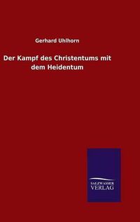 Cover image for Der Kampf des Christentums mit dem Heidentum