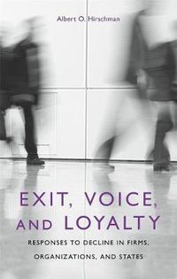 Cover image for Exit, Voice, and Loyalty: Responses to Decline in Firms, Organizations, and States