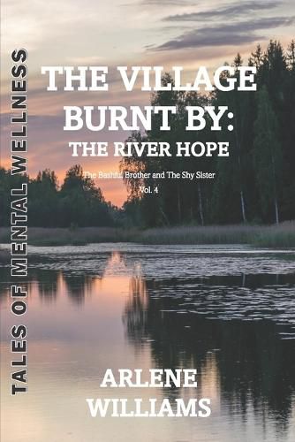 Cover image for The Village Burnt by: the River Hope 4: The Bashful Brother and The Shy Sister