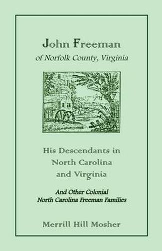 Cover image for John Freeman of Norfolk County, Virginia: His Descendants in North Carolina and Virginia