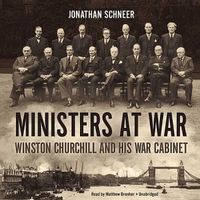 Cover image for Ministers at War: Winston Churchill and His War Cabinet