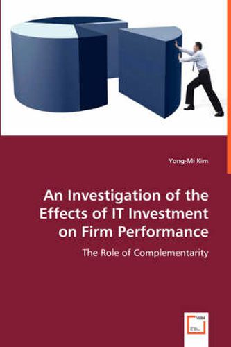 An Investigation of the Effects of IT Investment on Firm Performance