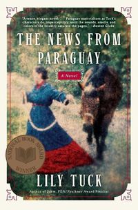 Cover image for The News From Paraguay: A Novel