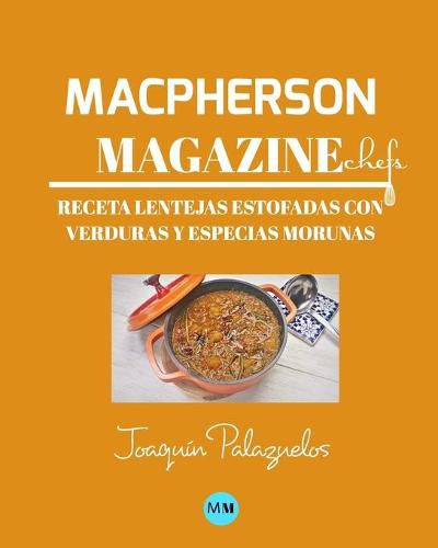 Macpherson Magazine Chef's - Receta Lentejas estofadas con verduras y especias morunas