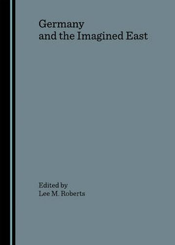 Cover image for Germany and the Imagined East