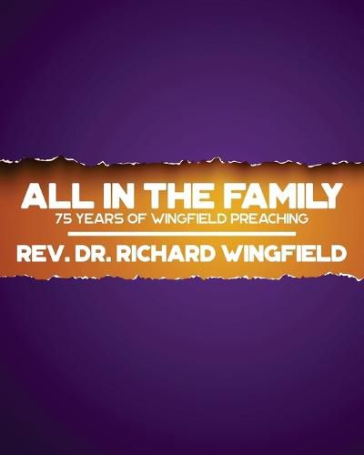 Cover image for All in the Family: 75 Years of Wingfield Preaching