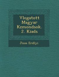 Cover image for V Logatott Magyar K Zmond Sok. 2. Kiad S