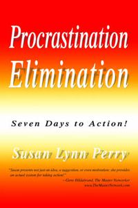 Cover image for Procrastination Elimination: Seven Days to Action!