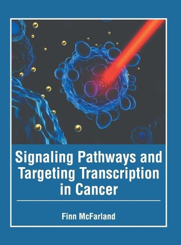 Cover image for Signaling Pathways and Targeting Transcription in Cancer