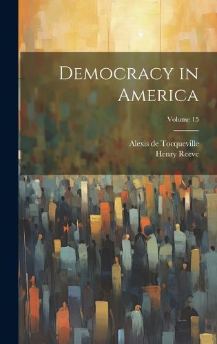 Cover image for Democracy in America; Volume 15