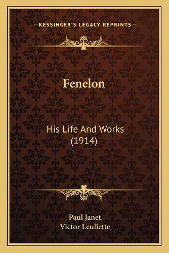 Fenelon: His Life and Works (1914)