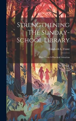 Cover image for Strengthening The Sunday-school Library