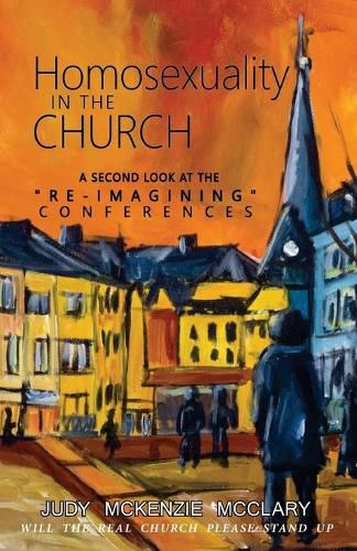 Cover image for Homosexuality in the Church: A Second Look at the RE-imagining Conferences