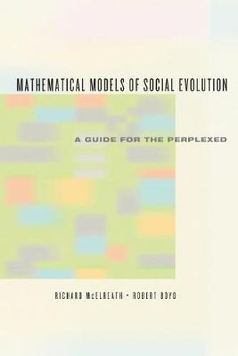 Mathematical Models of Social Evolution: A Guide for the Perplexed